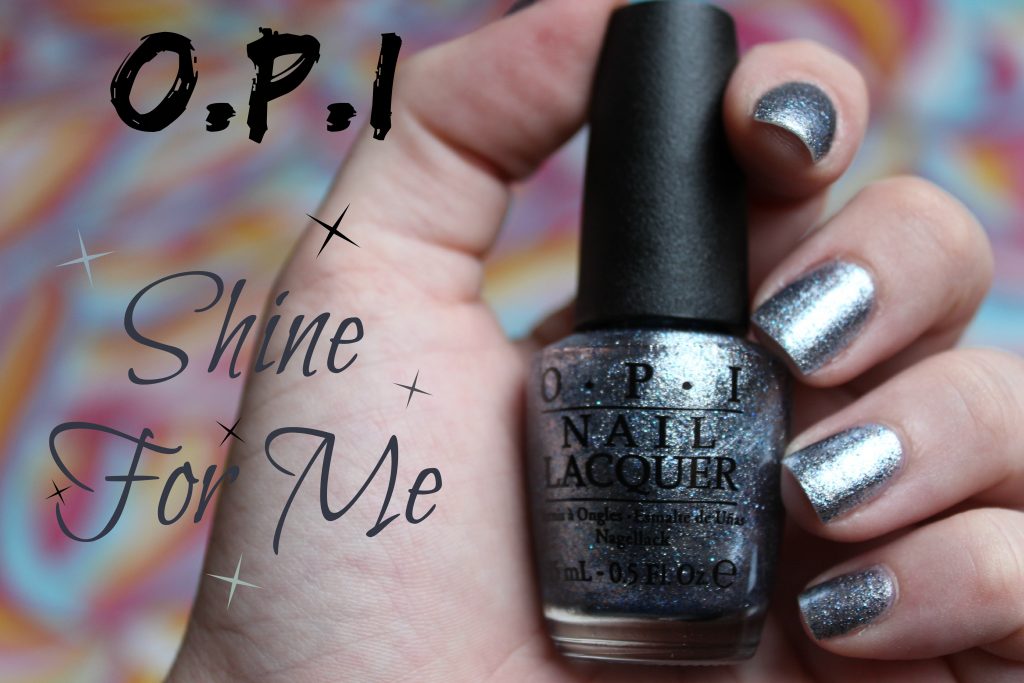 On My Nails : Shine For Me d’O.P.I