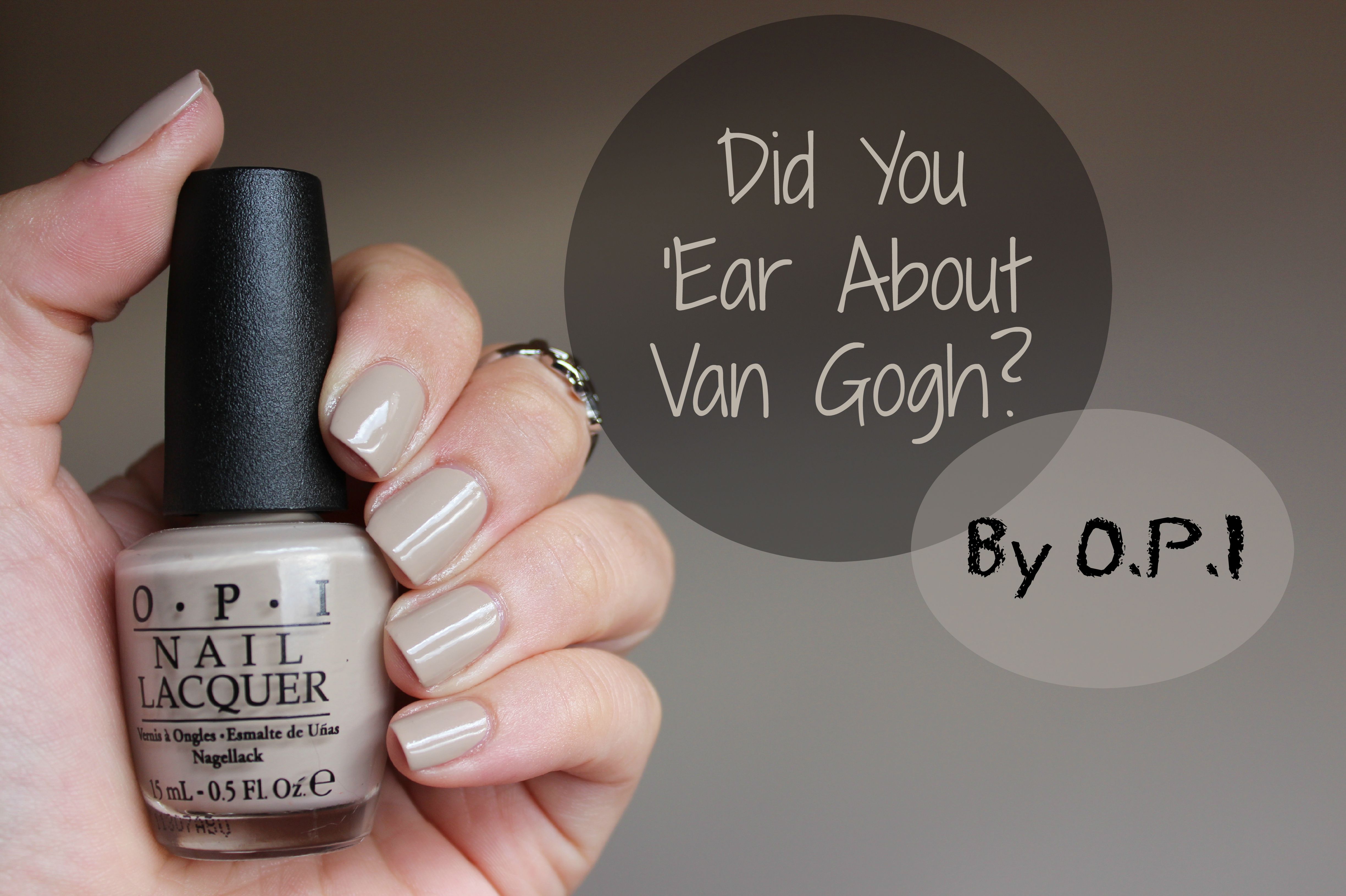 On my nails : Did You ‘Ear About Van Gogh ? d’O.P.I